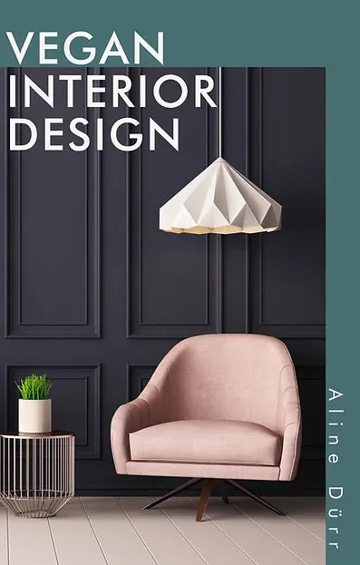 Vegan Interior Design The Book